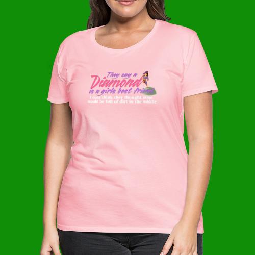 Softball Diamond is a girls Best Friend - Women's Premium T-Shirt