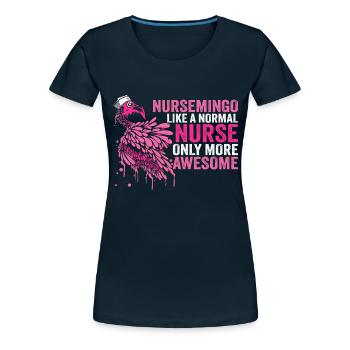 Nursemingo Nurse Funny Flamingo Funny Nursing - Women's Premium T-Shirt - deep navy - Front - Lela (165cm)
