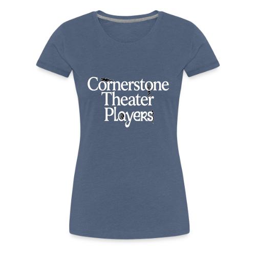 Cornerstone Theater Players (Light) - Women's Premium T-Shirt