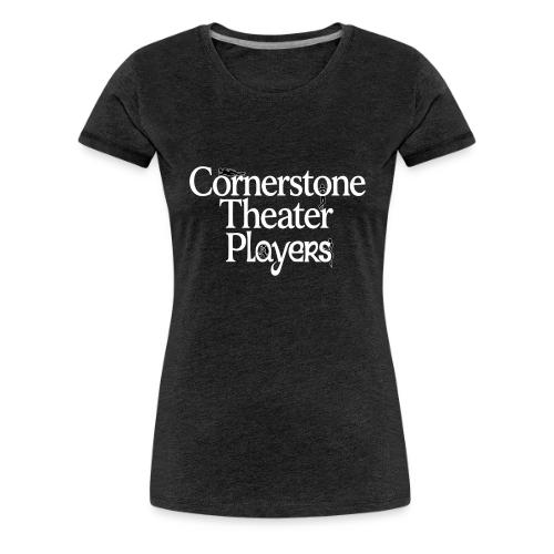 Cornerstone Theater Players (Light) - Women's Premium T-Shirt