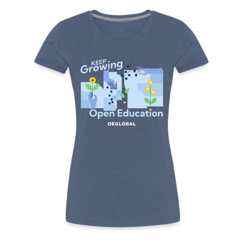 Keep Growing Open Education (dark) - Women's Premium T-Shirt