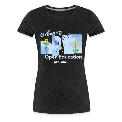 Keep Growing Open Education (dark) - Women's Premium T-Shirt