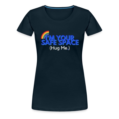 I'm Your Safe Space - Women's Premium T-Shirt