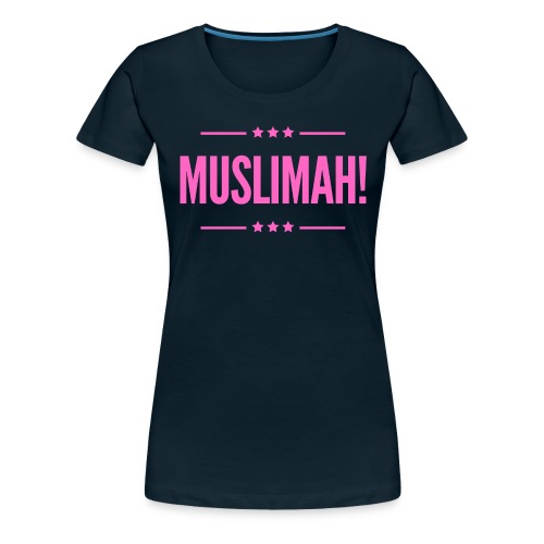 Muslimah! (Pink) - Women's Premium T-Shirt