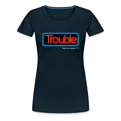 Trouble - Women's Premium T-Shirt