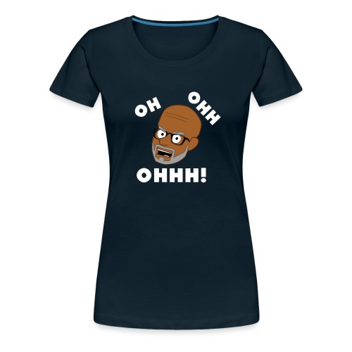 OH OHH OHHH! - Women's Premium T-Shirt