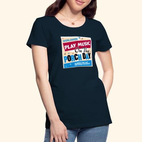 Play Music on the Porch Day - Women's Premium T-Shirt
