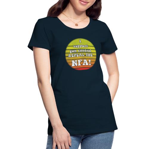 Repeal the NFA - Women's Premium T-Shirt