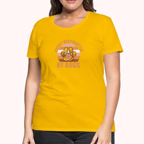 Easily Distracted By Dogs - Women's Premium T-Shirt