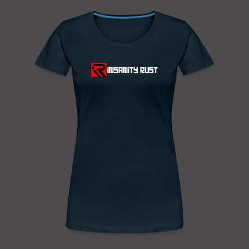 Insanity Rust 2 - Women's Premium T-Shirt