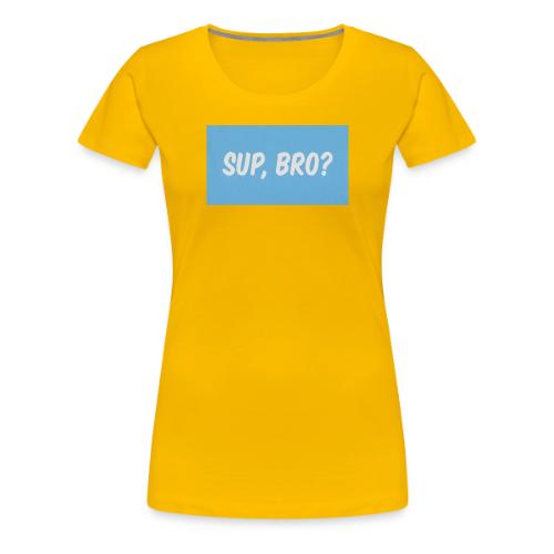 sup bro tee #2 - Women's Premium T-Shirt