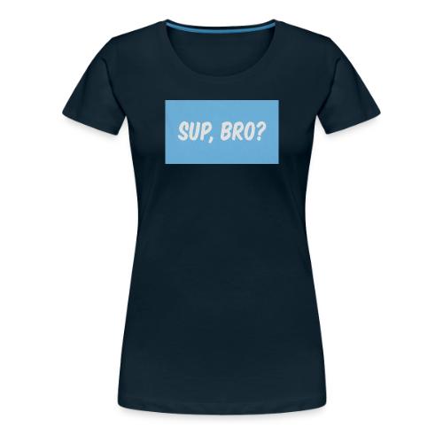 sup bro tee #2 - Women's Premium T-Shirt