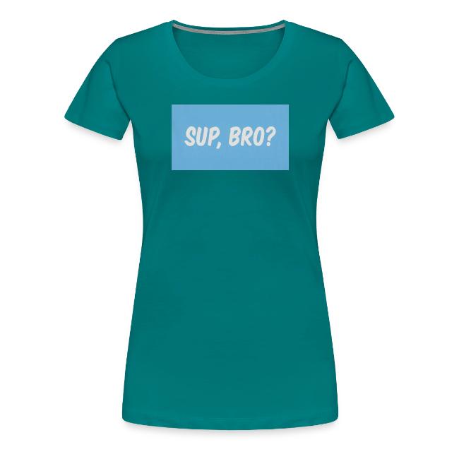 sup bro tee #2
