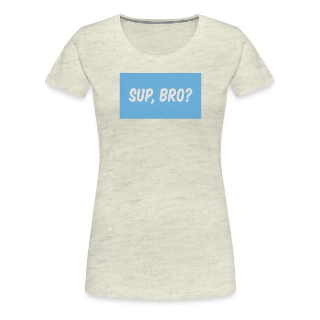 sup bro tee #2