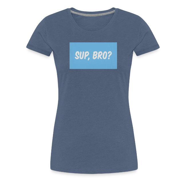 sup bro tee #2