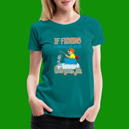 Fishing Job - Women's Premium T-Shirt