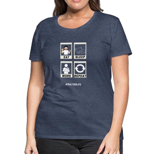 Dialysis Is Life v4 - Women's Premium T-Shirt