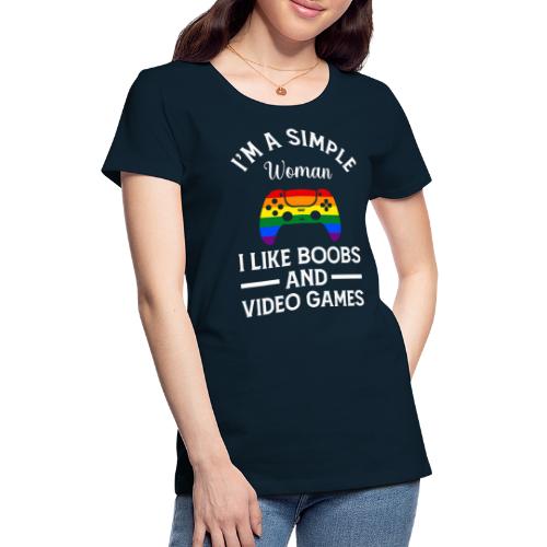 I'm a Simple Woman, I Like Boobs & Video Games - Women's Premium T-Shirt