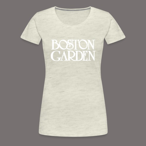 Boston Garden - Women's Premium T-Shirt