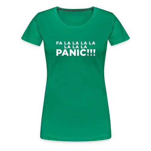 Funny ADHD Panic Attack Quote - Women's Premium T-Shirt