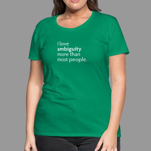 Ambiguity - Women's Premium T-Shirt
