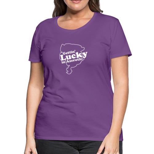 Gettin' Lucky in Azeroth! - Women's Premium T-Shirt