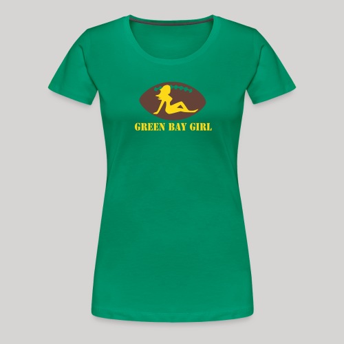 Green Bay Girl - Women's Premium T-Shirt