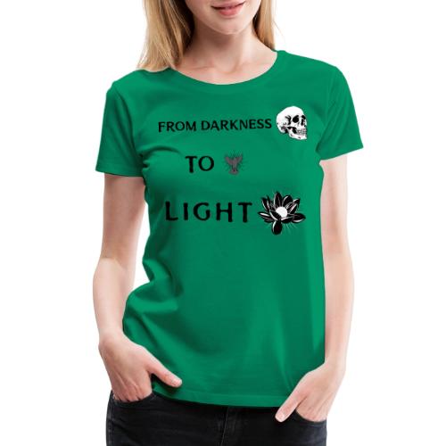 From Darkness To Light - Women's Premium T-Shirt