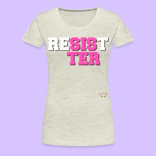RESIST SISTER - Women's Premium T-Shirt