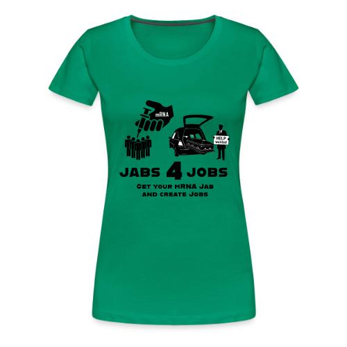 Jabs 4 Jobs - Women's Premium T-Shirt