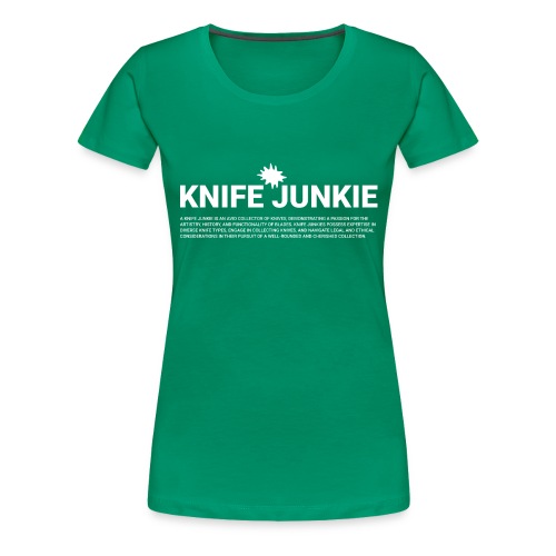 Knife Junkie Definition - Women's Premium T-Shirt