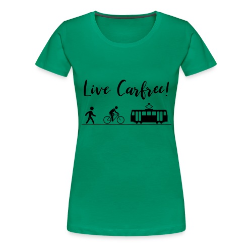 Live Carfree! - Women's Premium T-Shirt