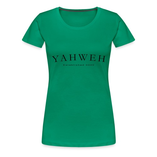 Yahweh Established 0000 in black - Women's Premium T-Shirt