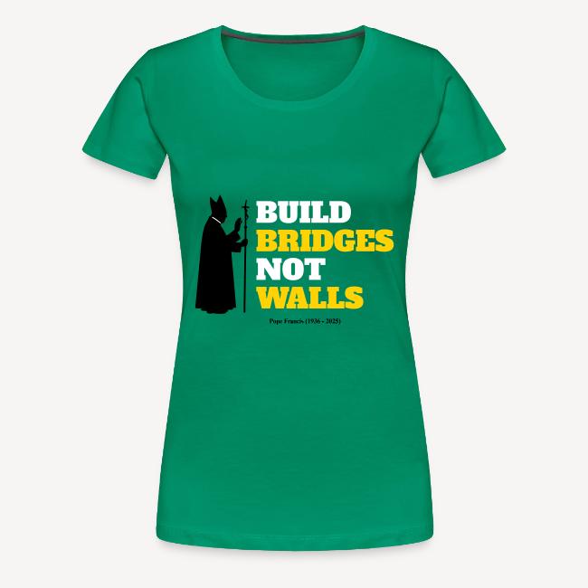 Build bridges not walls
