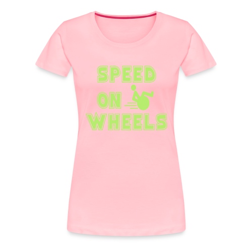 Speed on wheels for real fast wheelchair users - Women's Premium T-Shirt