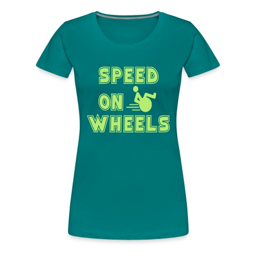 Speed on wheels for real fast wheelchair users - Women's Premium T-Shirt
