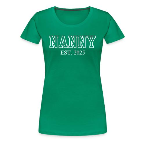 Nanny Est 2025 - Women's Premium T-Shirt