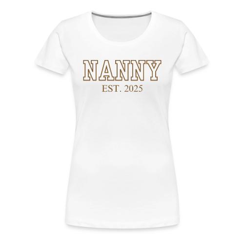 Nanny Est. 2025 (Brown Font) - Women's Premium T-Shirt