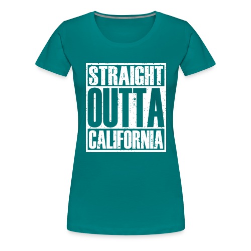 Straight Outta California - Women's Premium T-Shirt