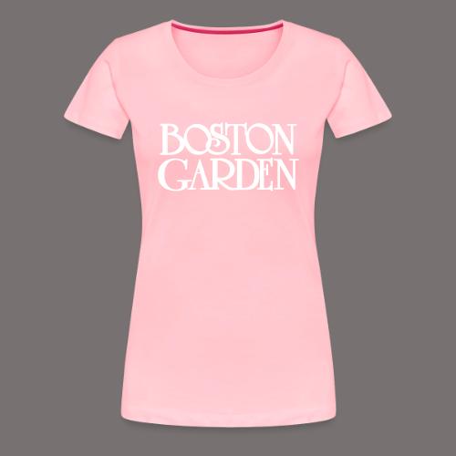 Boston Garden - Women's Premium T-Shirt