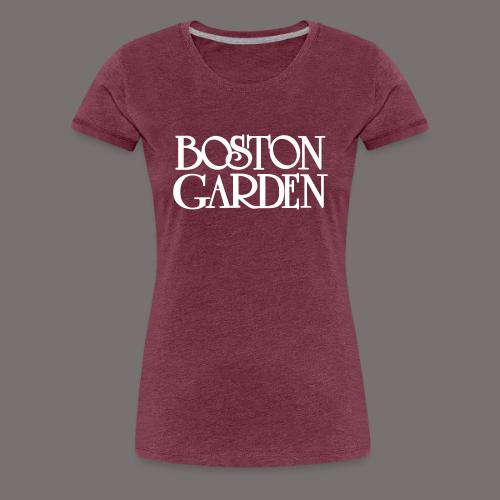 Boston Garden - Women's Premium T-Shirt