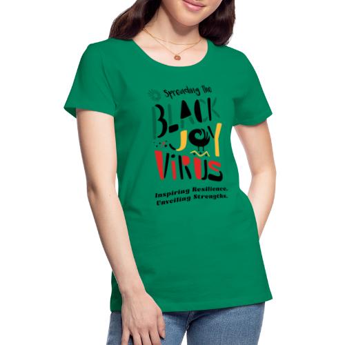 Spreading the Black Joy Virus - Women's Premium T-Shirt