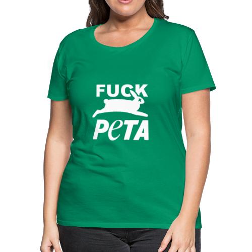 FUC PETA WHITE - Women's Premium T-Shirt