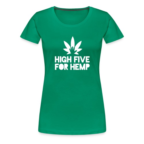 High Five for Hemp - Women's Premium T-Shirt
