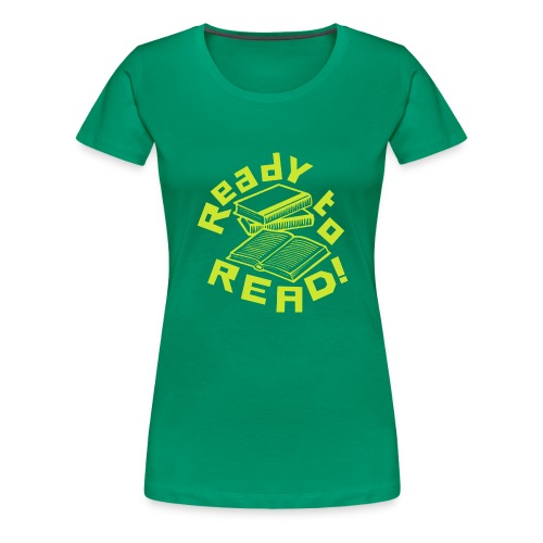 Ready To Read T-shirt - Reading Tshirts - Women's Premium T-Shirt