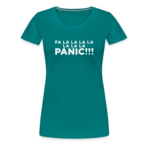 Funny ADHD Panic Attack Quote - Women's Premium T-Shirt
