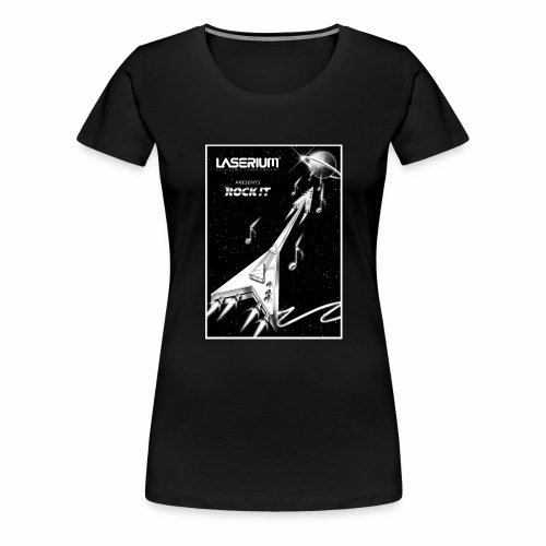 LASERIUM Rock It - Women's Premium T-Shirt