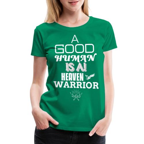 A Good Human - Women's Premium T-Shirt