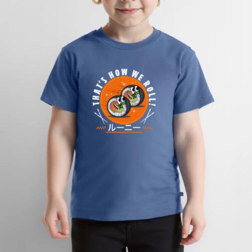 Thats how we roll! - Toddler Premium T-Shirt