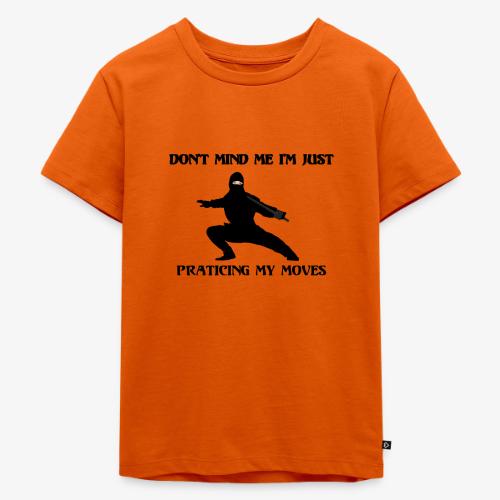 Ninja Moves - Toddler Premium T-Shirt